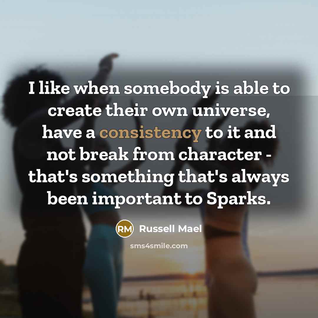 “I like when somebody is able to create their own…” quote by Russell Mael