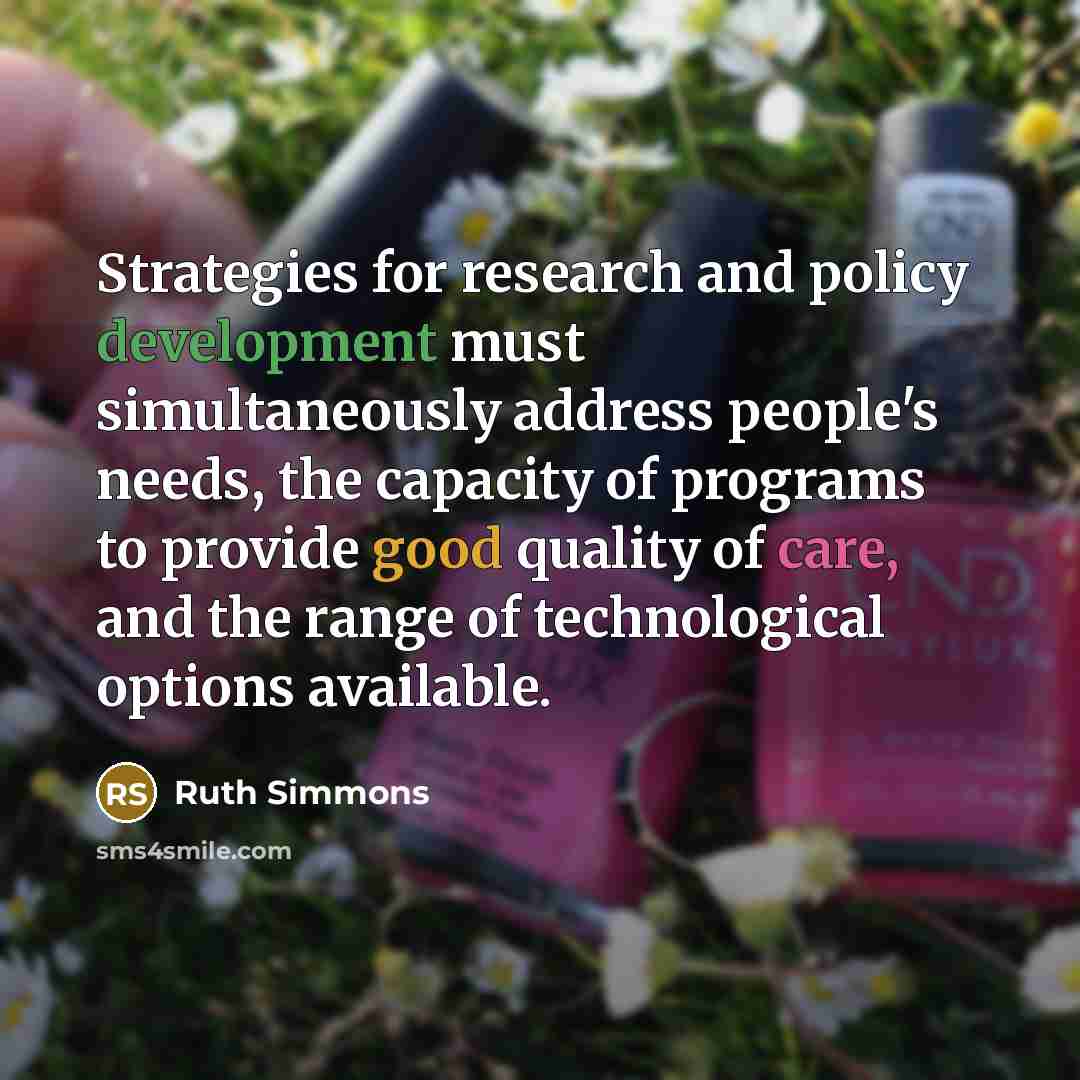 “Strategies for research and policy development must simultaneously address people's…” quote by Ruth Simmons