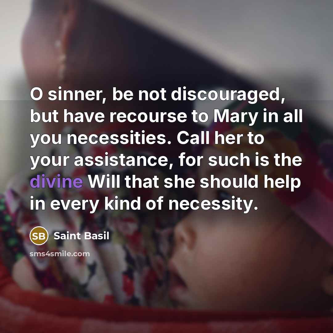 “O sinner, be not discouraged, but have recourse to Mary…” quote by Saint Basil