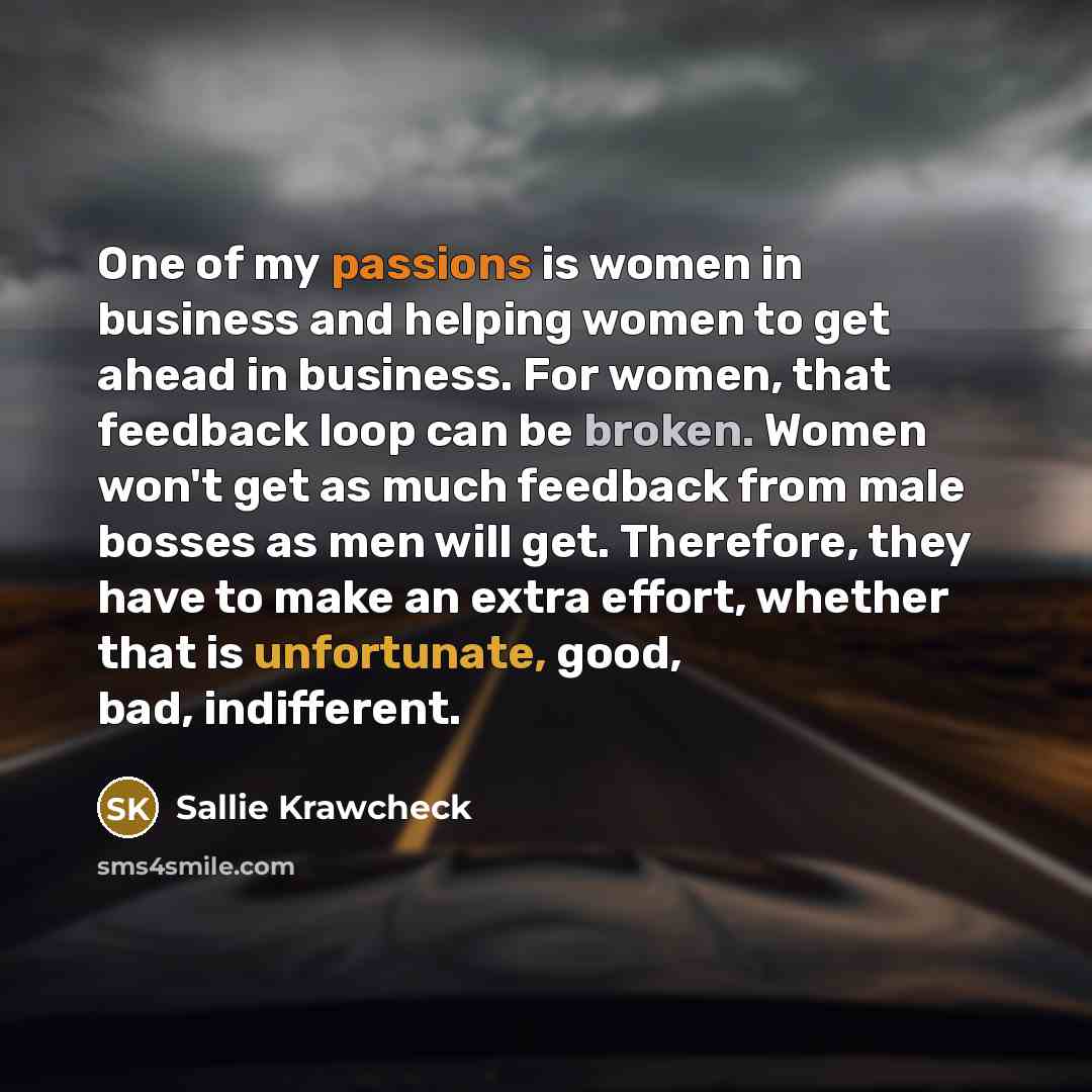 “One of my passions is women in business and helping…” quote by Sallie Krawcheck