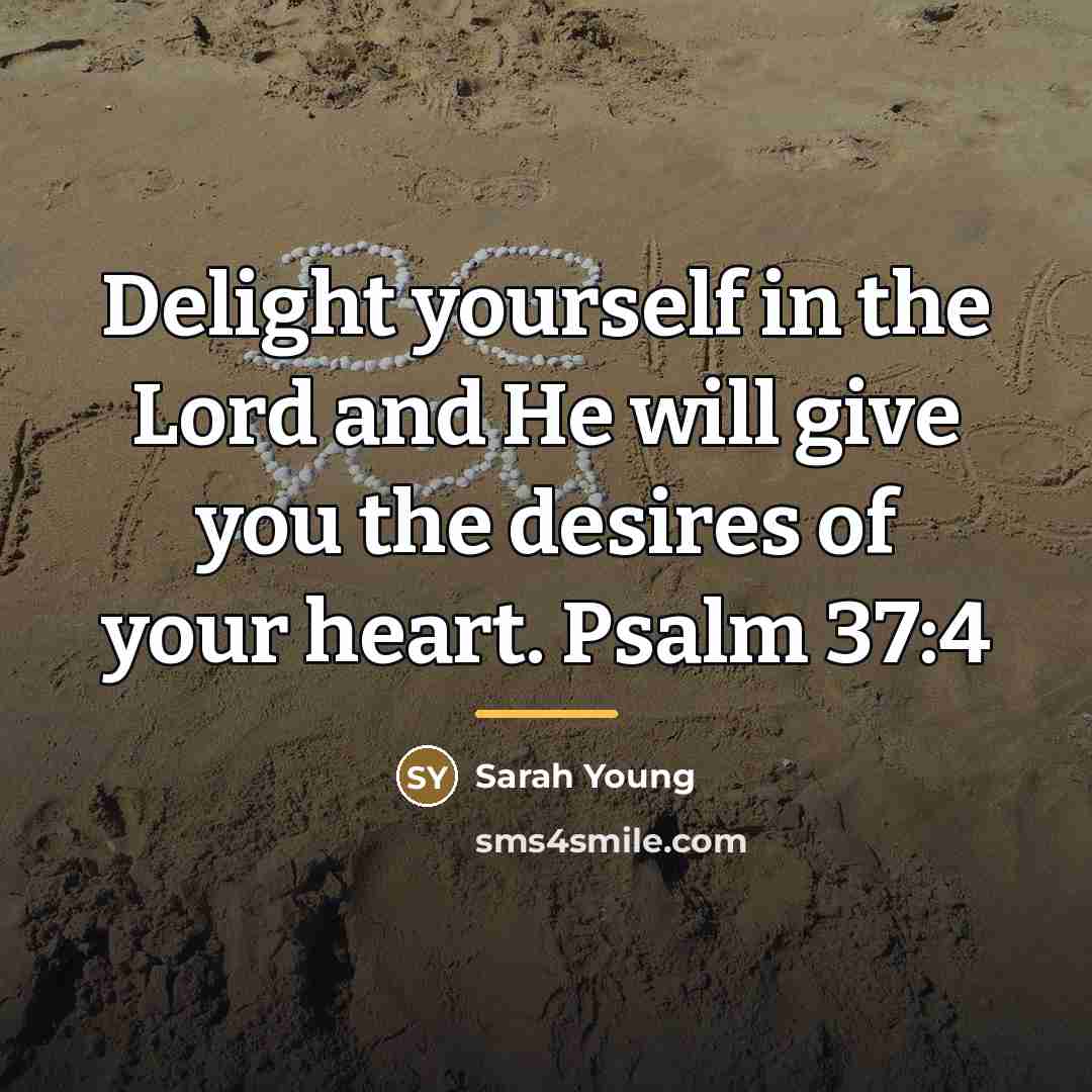 “Delight yourself in the Lord and He will give you…” quote by Sarah Young