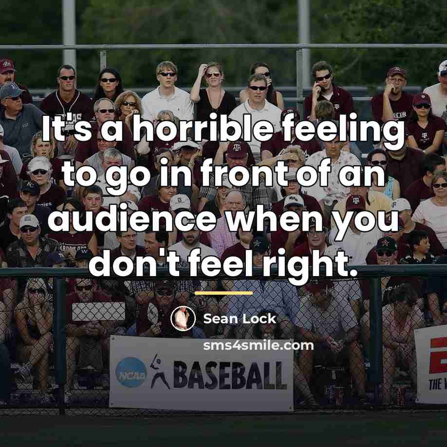 “It's a horrible feeling to go in front of an…” quote by Sean Lock