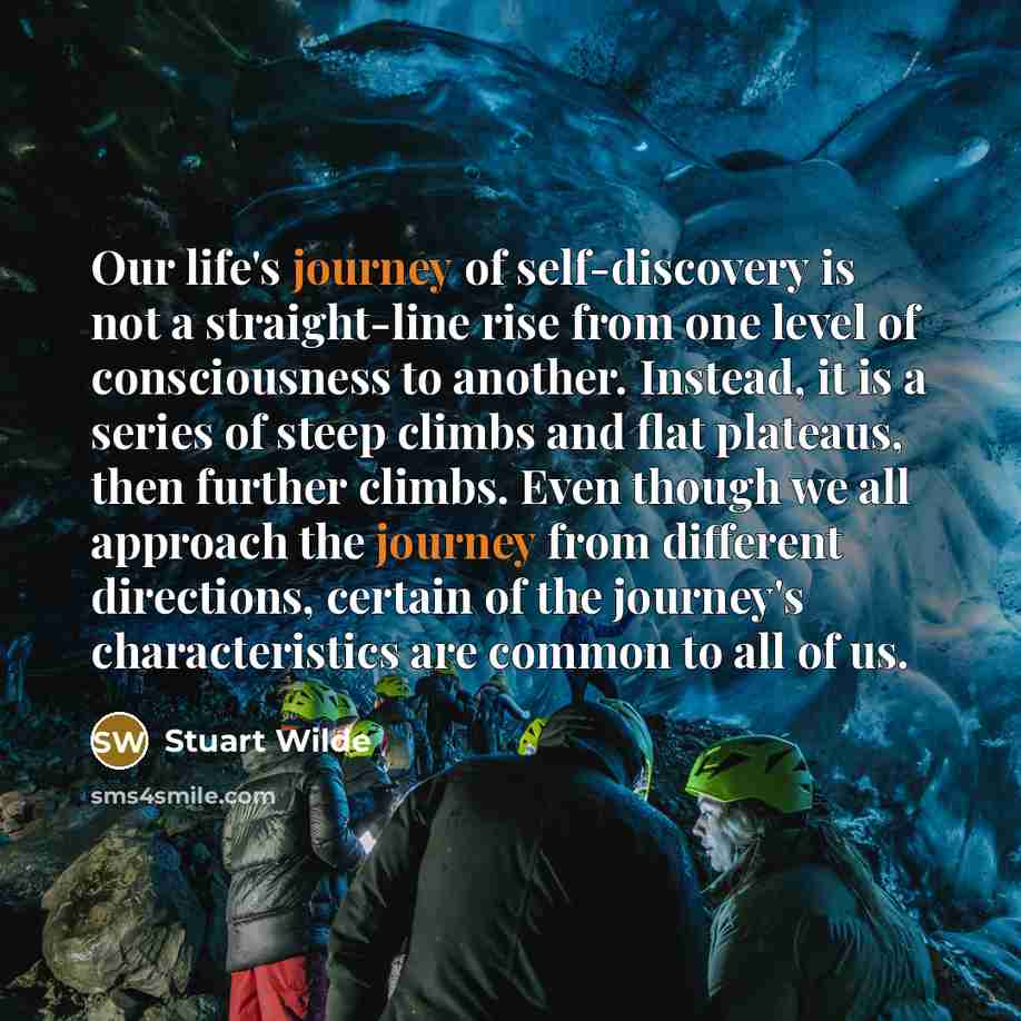 “Our life's journey of self-discovery is not a straight-line rise…” quote by Stuart Wilde