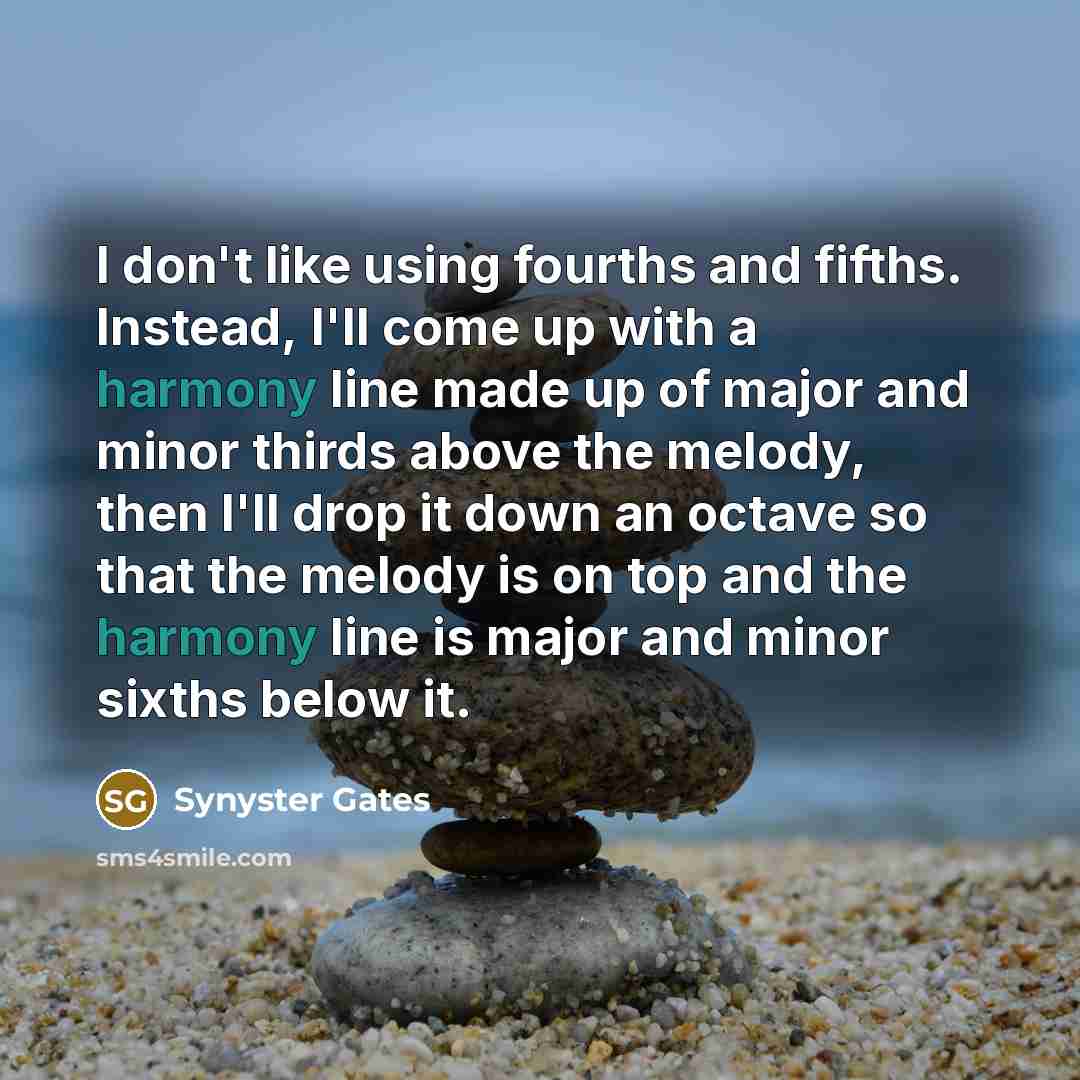 “I don't like using fourths and fifths. Instead, I'll come…” quote by Synyster Gates