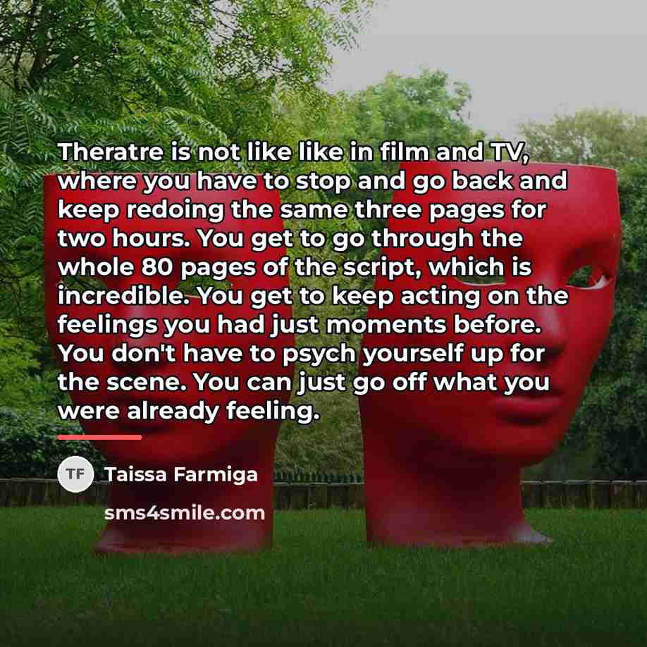 “Theratre is not like like in film and TV, where…” quote by Taissa Farmiga