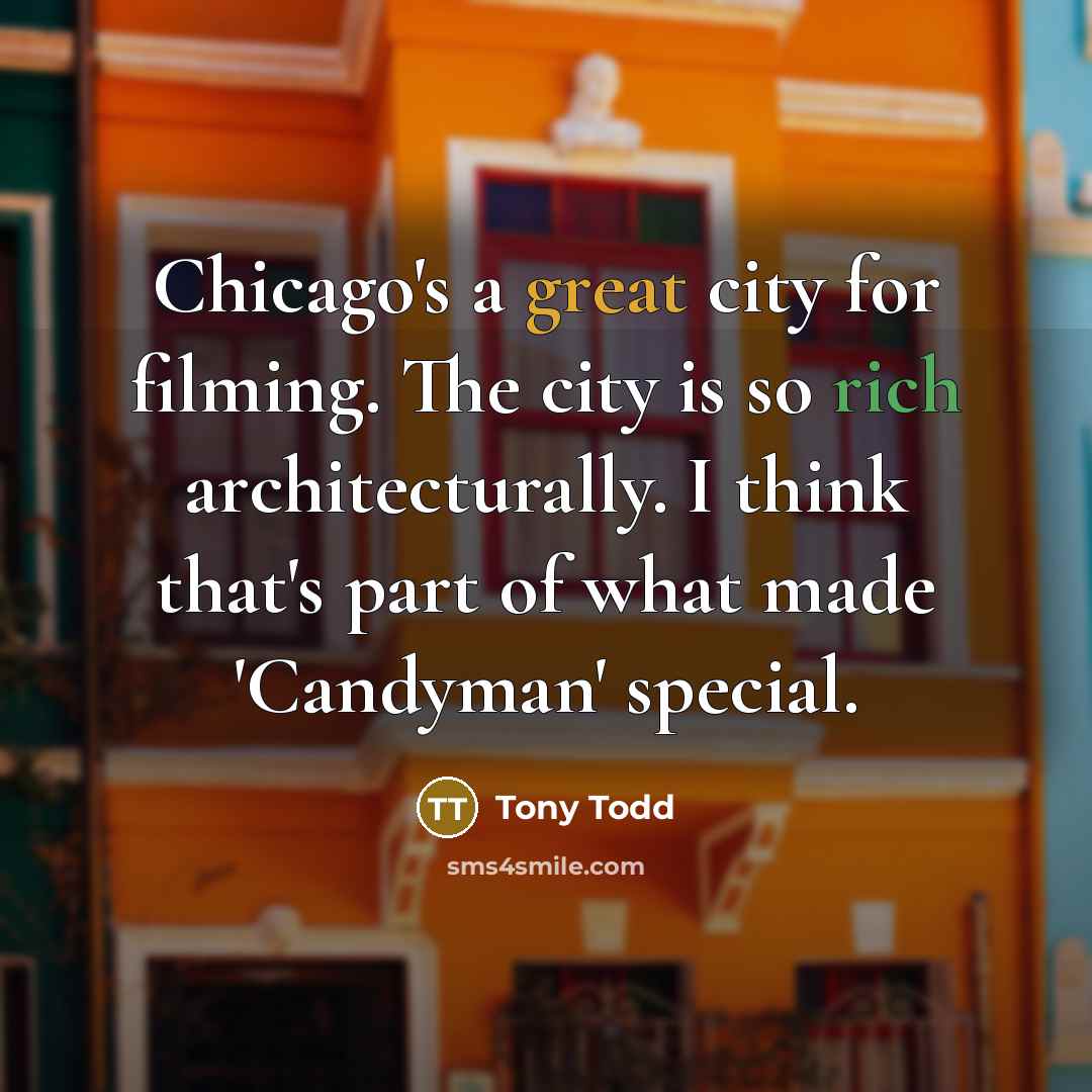 “Chicago's a great city for filming. The city is so…” quote by Tony Todd
