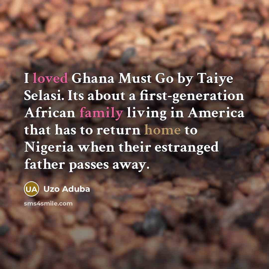 “I loved Ghana Must Go by Taiye Selasi. Its about…” quote by Uzo Aduba