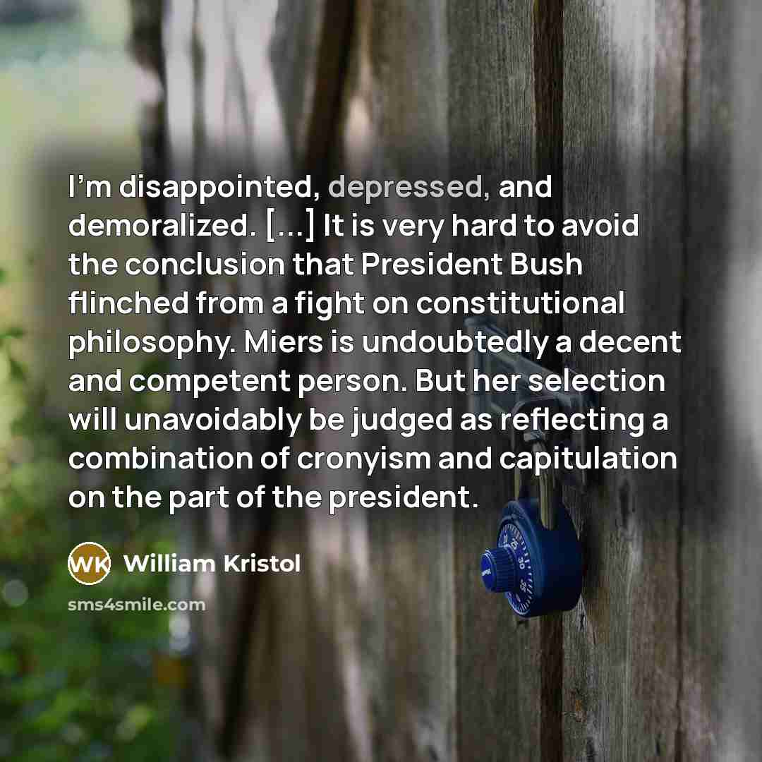 “I'm disappointed, depressed, and demoralized. [...] It is very hard…” quote by William Kristol