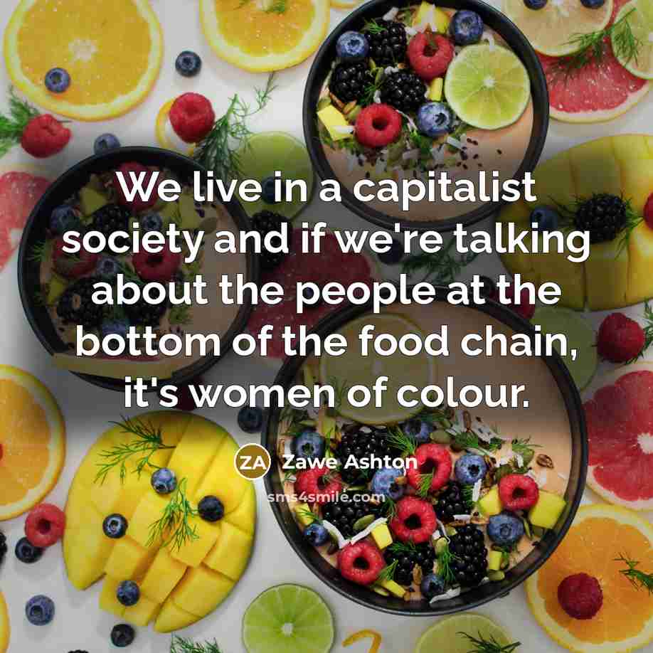 “We live in a capitalist society and if we're talking…” quote by Zawe Ashton