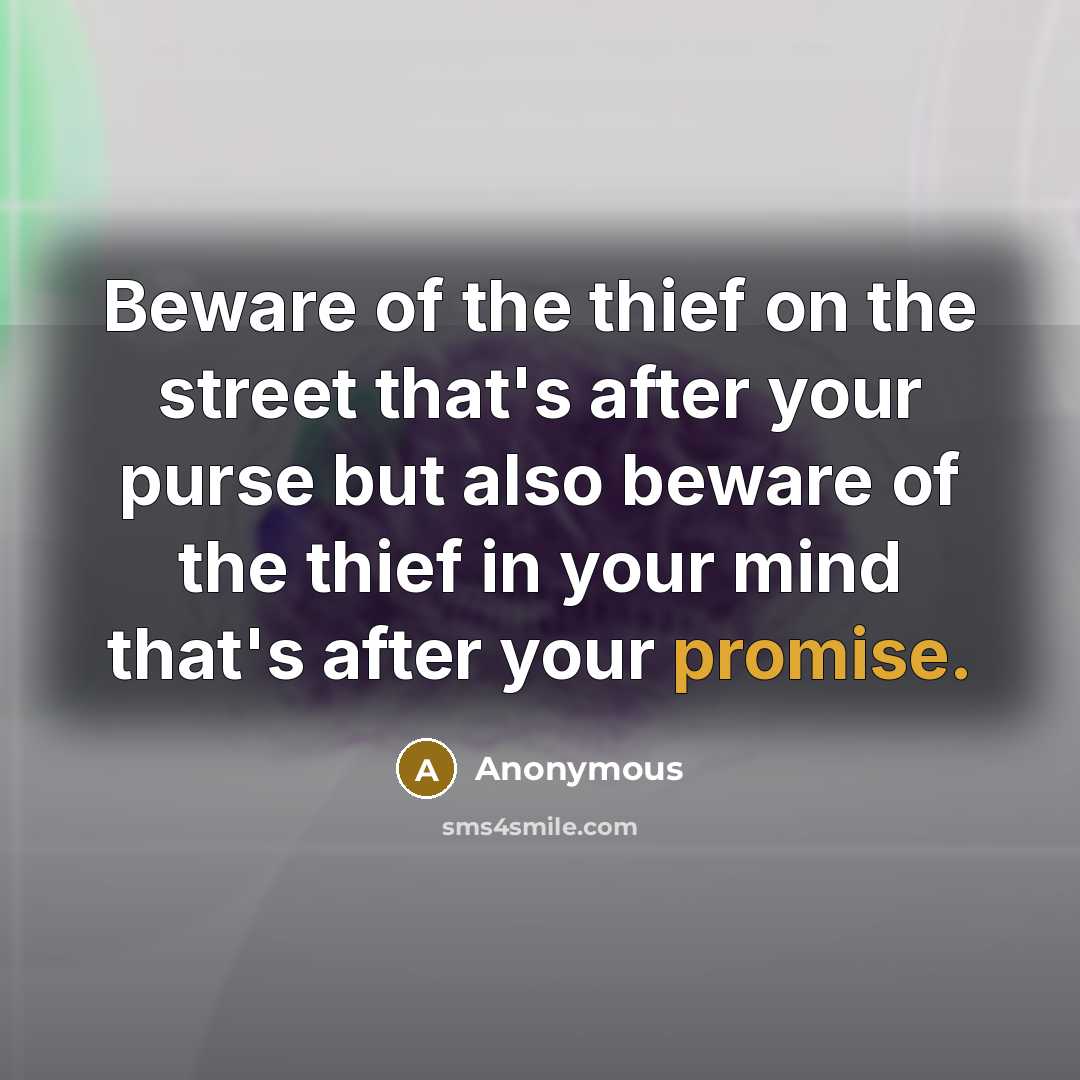 “Beware of the thief on the street that's after your…” quote by Anonymous