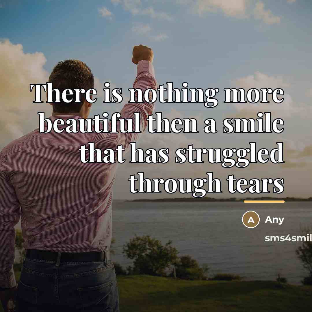“There is nothing more beautiful then a smile that has…” quote by Any