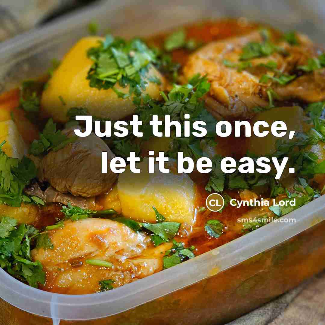 “Just this once, let it be easy.…” quote by Cynthia Lord