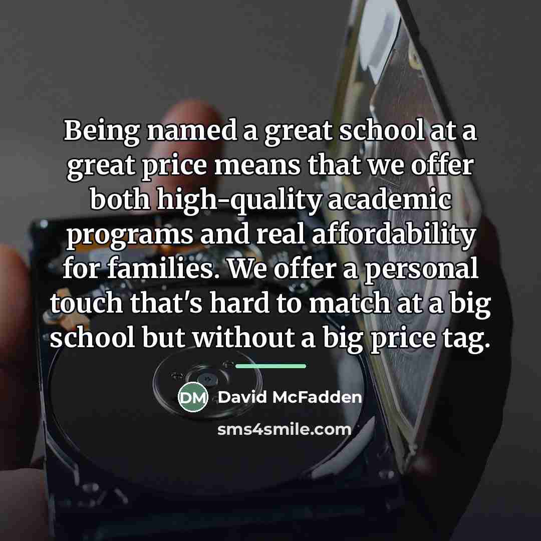 “Being named a great school at a great price means…” quote by David McFadden