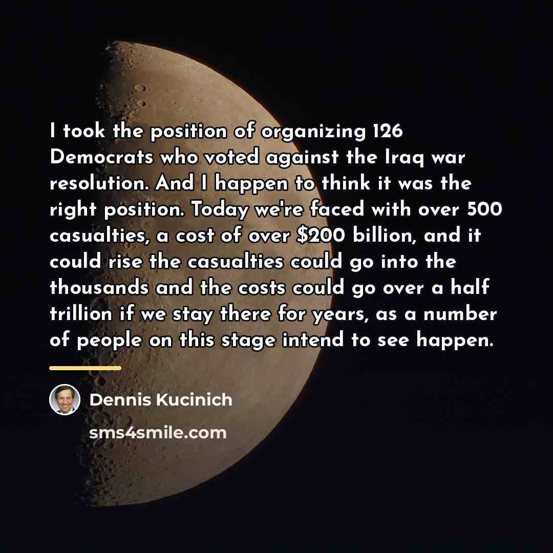 “I took the position of organizing 126 Democrats who voted…” quote by Dennis Kucinich