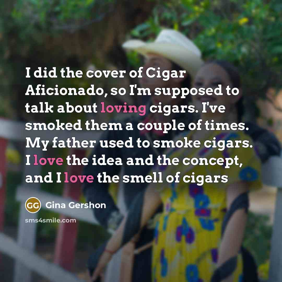 “I did the cover of Cigar Aficionado, so I'm supposed…” quote by Gina Gershon