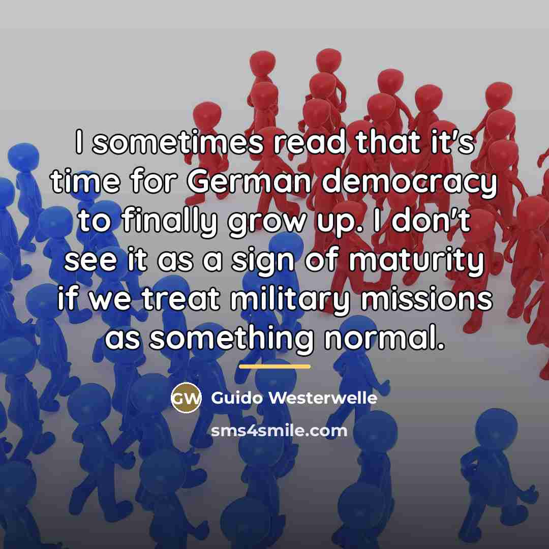 “I sometimes read that it's time for German democracy to…” quote by Guido Westerwelle
