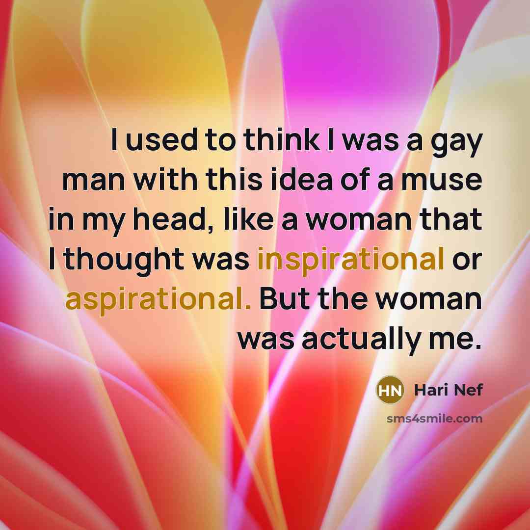 “I used to think I was a gay man with…” quote by Hari Nef