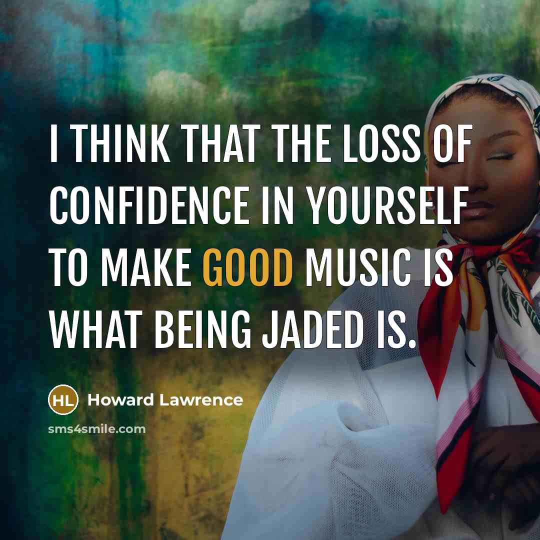 “I think that the loss of confidence in yourself to…” quote by Howard Lawrence