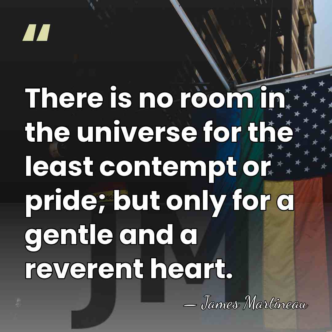 There is no room in the universe for the least contempt or&hellip; - James Martineau