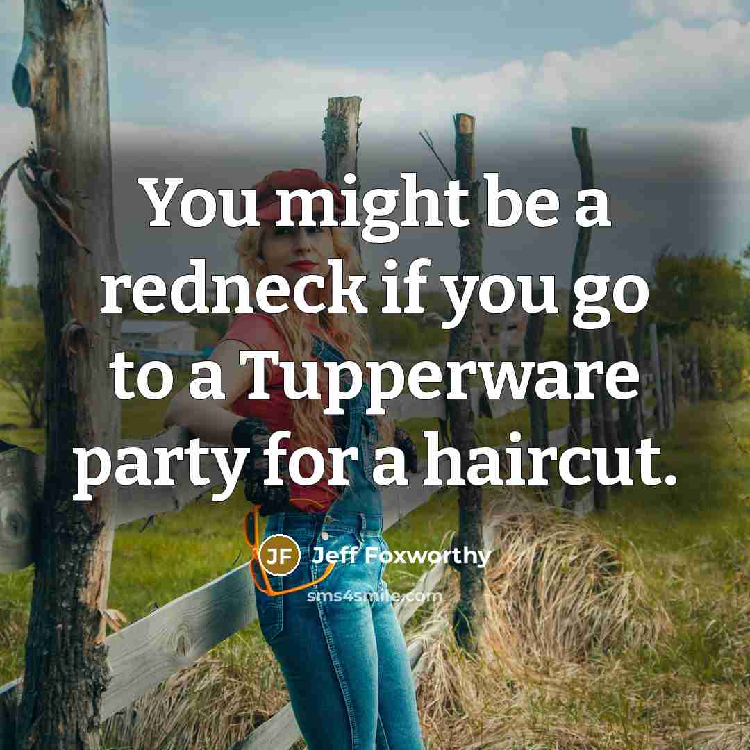 “You might be a redneck if you go to a…” quote by Jeff Foxworthy