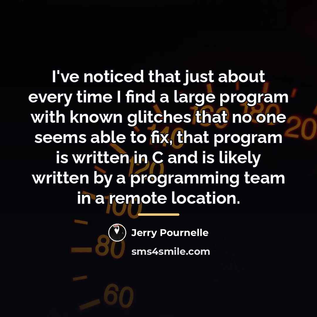 “I've noticed that just about every time I find a…” quote by Jerry Pournelle