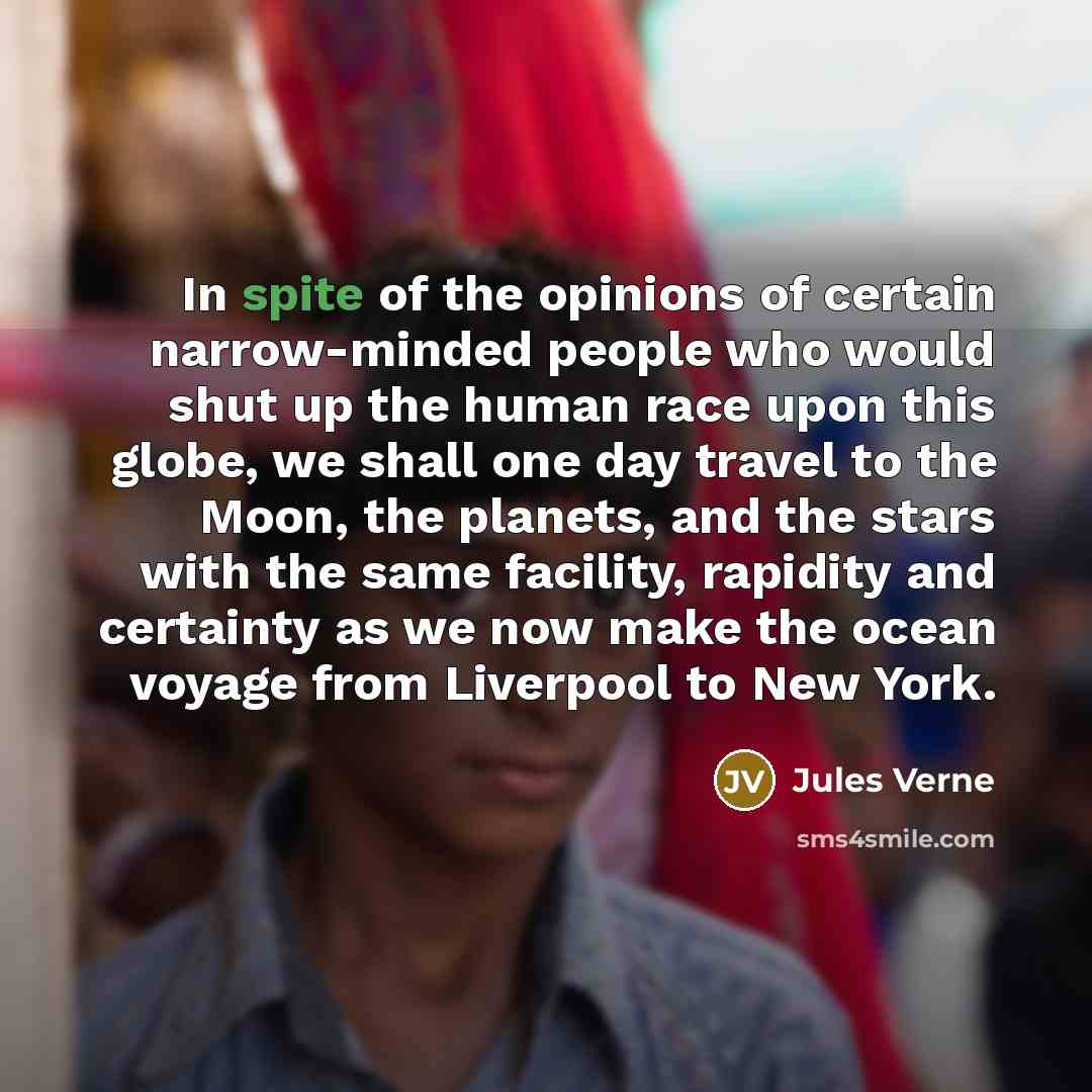 “In spite of the opinions of certain narrow-minded people who…” quote by Jules Verne
