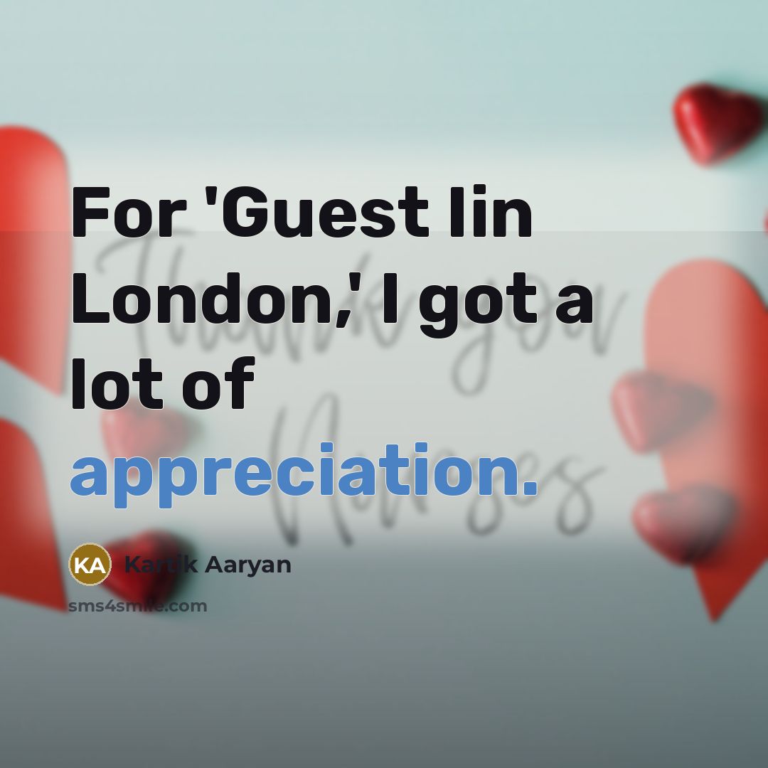 “For 'Guest Iin London,' I got a lot of appreciation.…” quote by Kartik Aaryan
