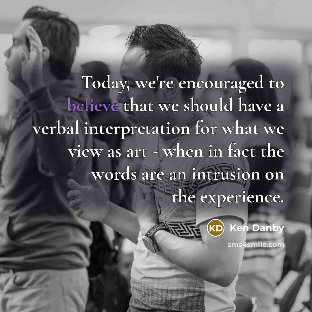 “Today, we're encouraged to believe that we should have a…” quote by Ken Danby