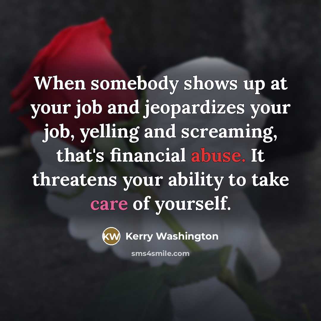 “When somebody shows up at your job and jeopardizes your…” quote by Kerry Washington