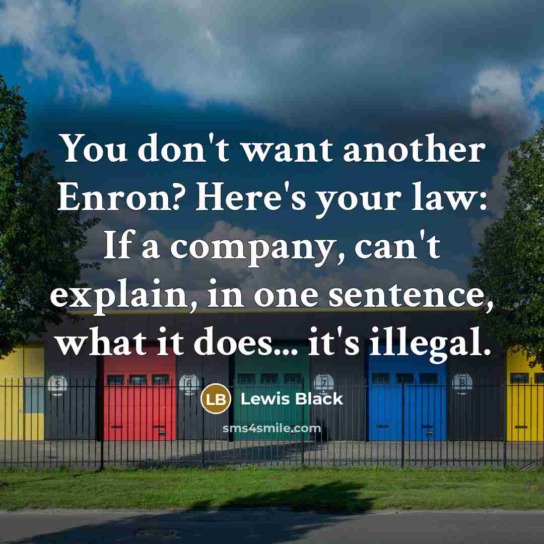 “You don't want another Enron? Here's your law: If a…” quote by Lewis Black