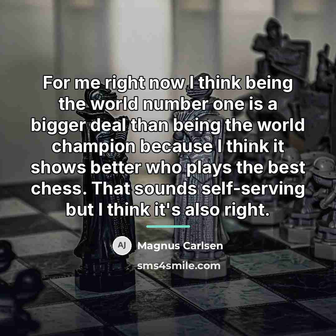 “For me right now I think being the world number…” quote by Magnus Carlsen