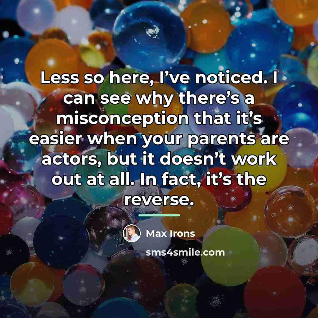 “Less so here, I’ve noticed. I can see why there’s…” quote by Max Irons