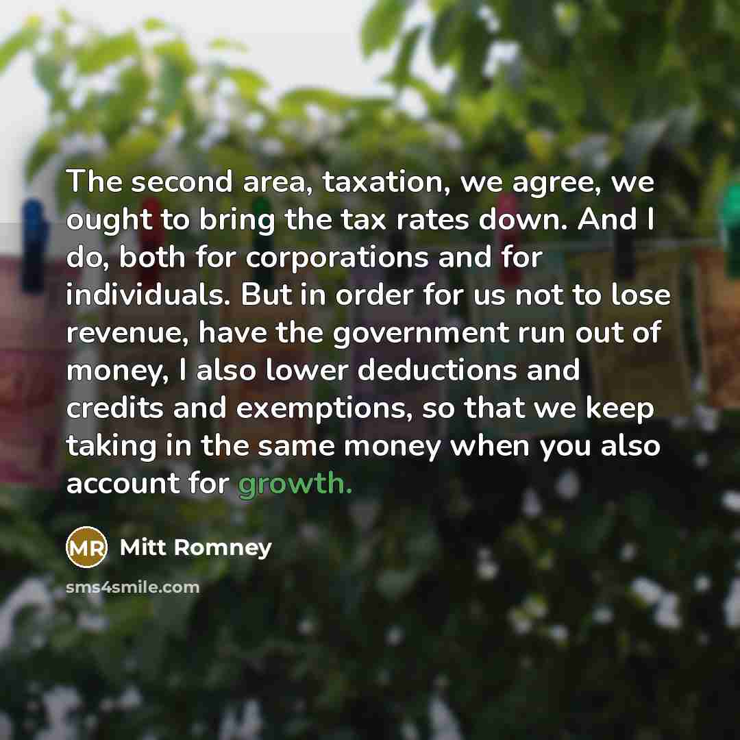 “The second area, taxation, we agree, we ought to bring…” quote by Mitt Romney