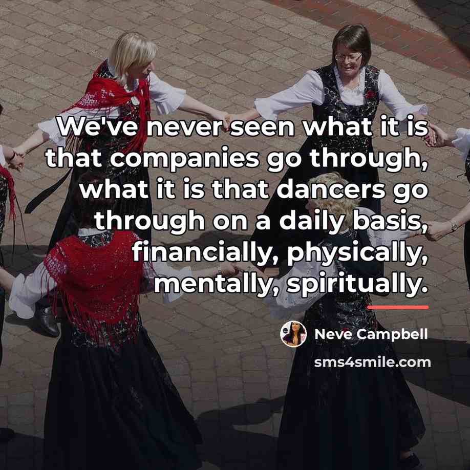 “We've never seen what it is that companies go through,…” quote by Neve Campbell