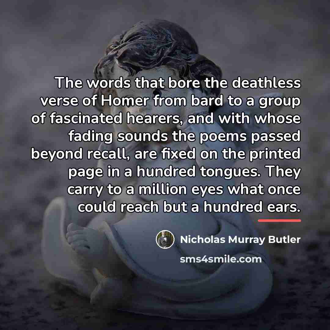 “The words that bore the deathless verse of Homer from…” quote by Nicholas Murray Butler