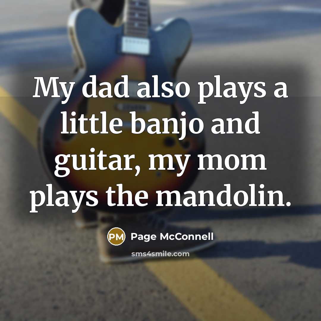 “My dad also plays a little banjo and guitar, my…” quote by Page McConnell