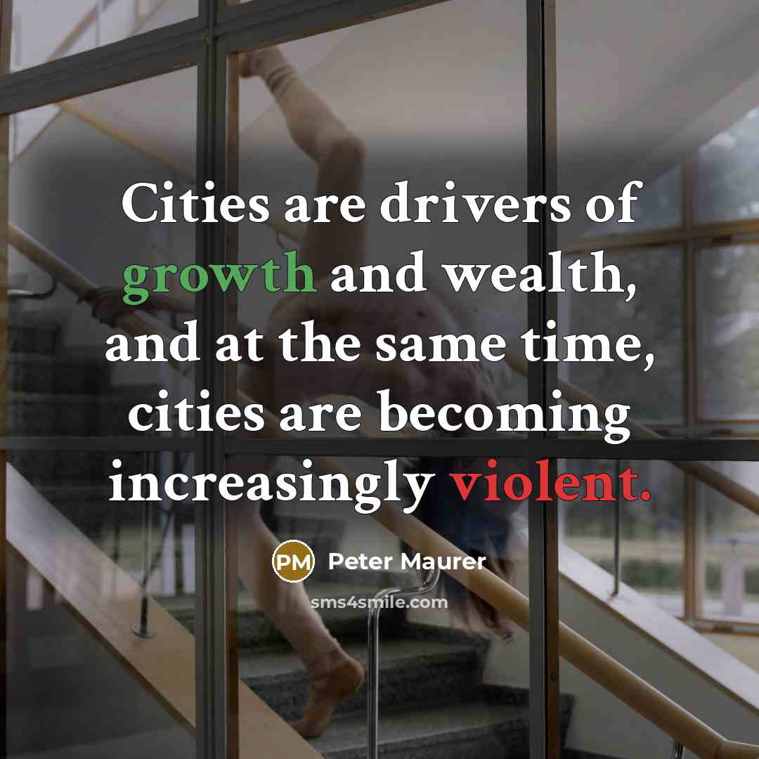 “Cities are drivers of growth and wealth, and at the…” quote by Peter Maurer