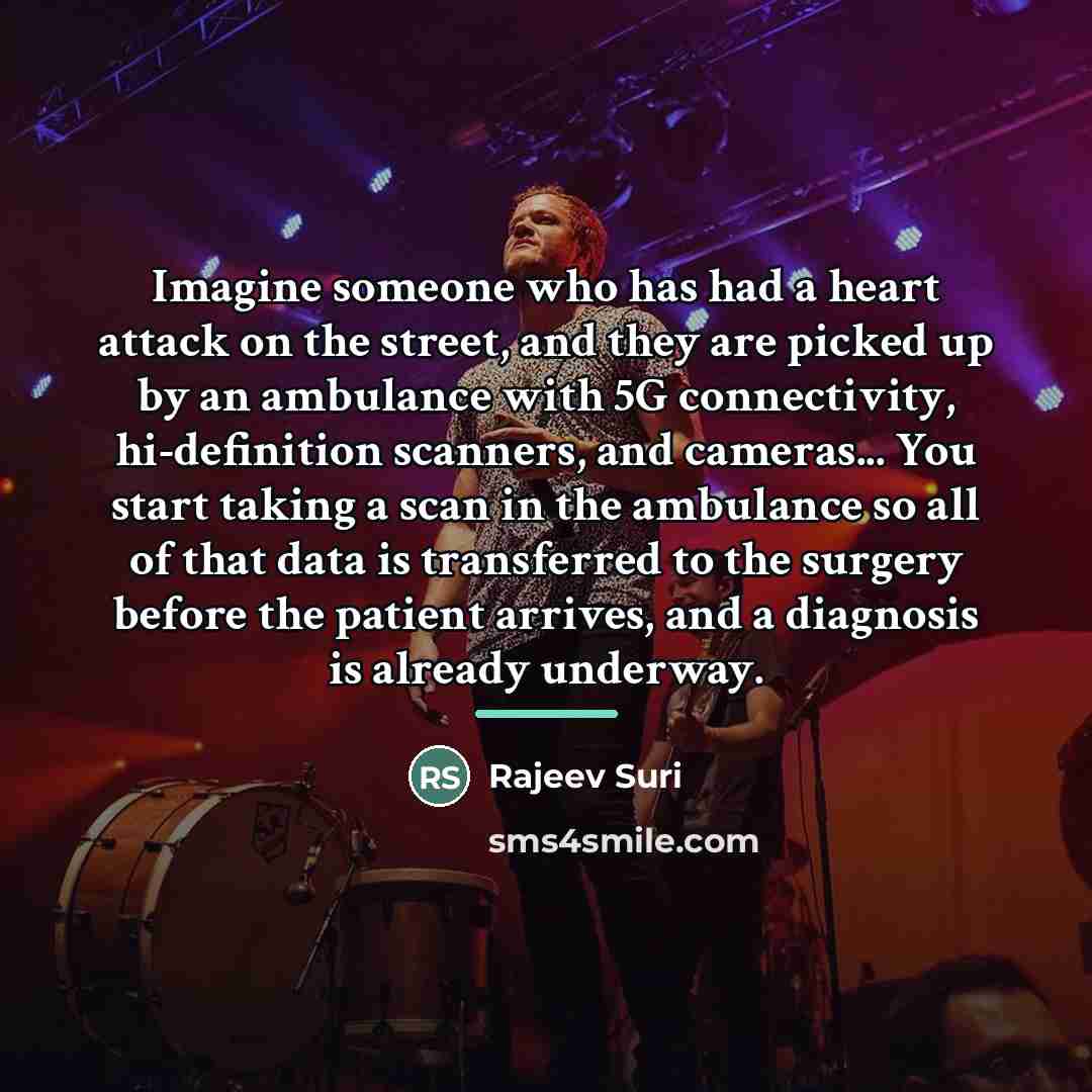 “Imagine someone who has had a heart attack on the…” quote by Rajeev Suri