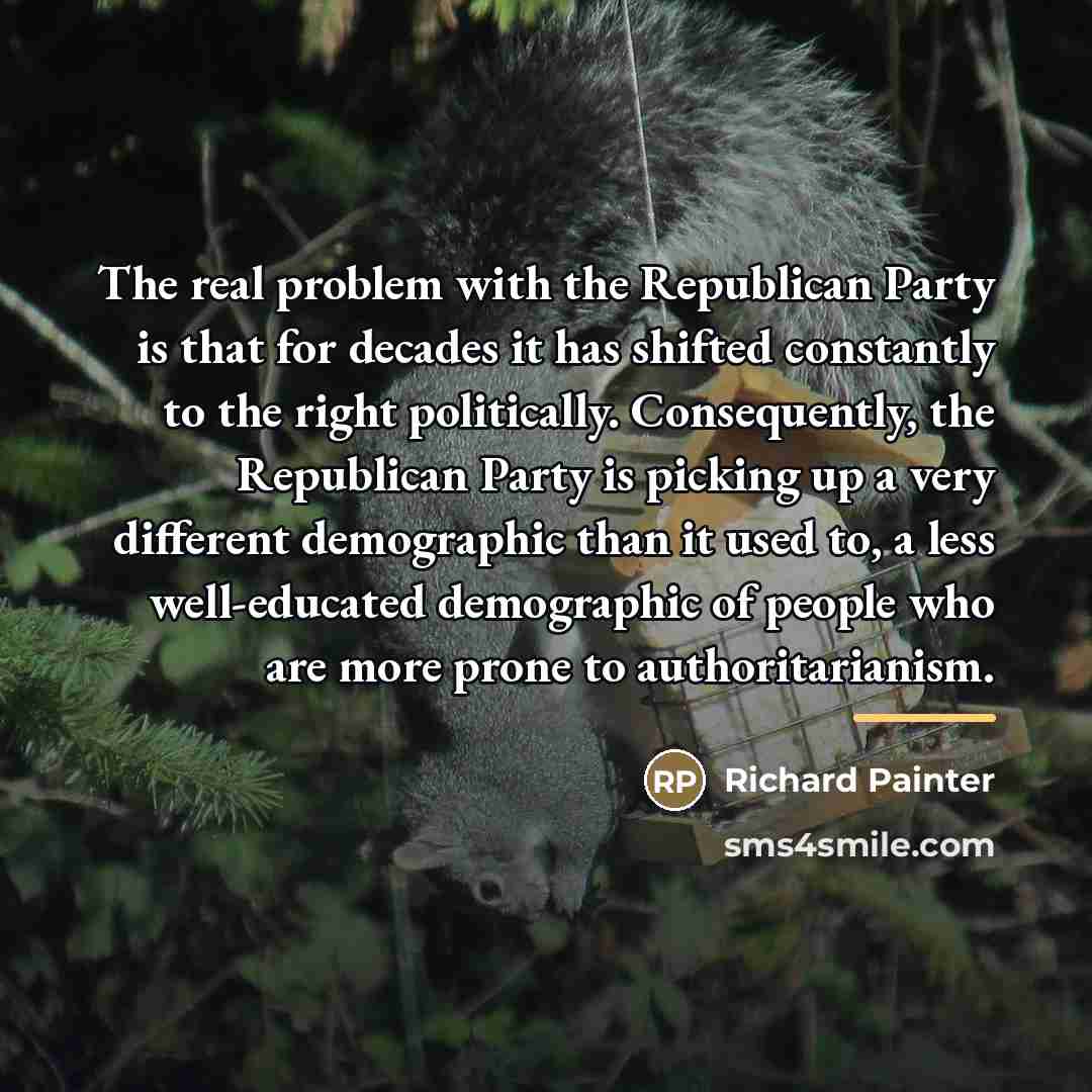 “The real problem with the Republican Party is that for…” quote by Richard Painter