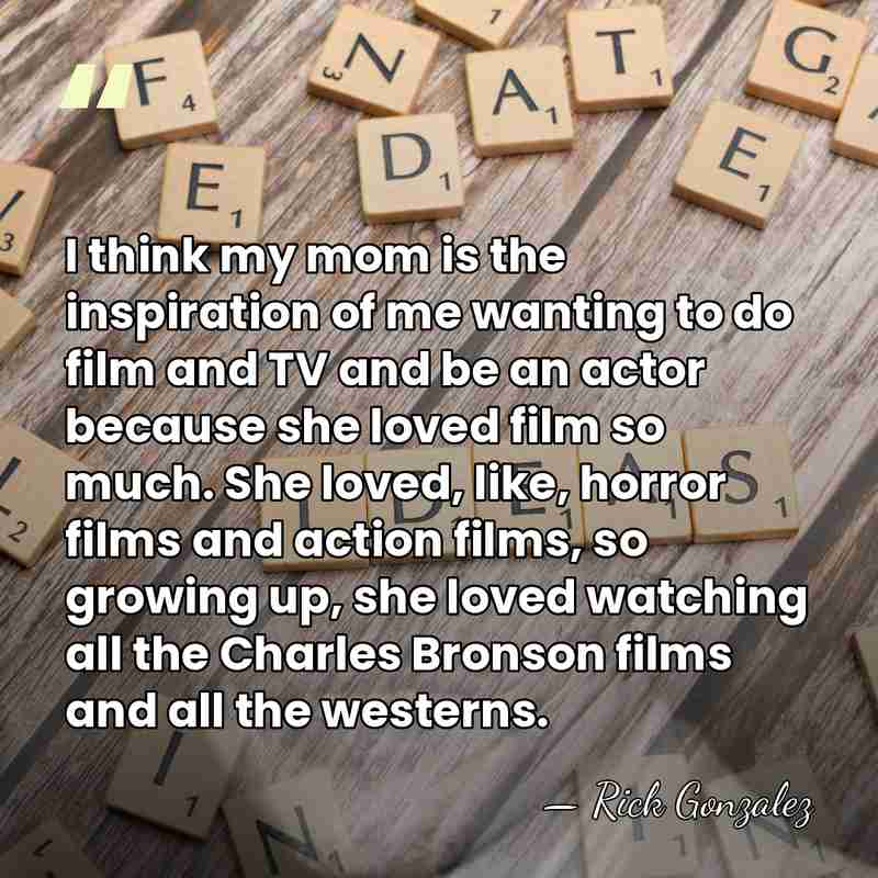 I think my mom is the inspiration of me wanting to do&hellip; - Rick Gonzalez