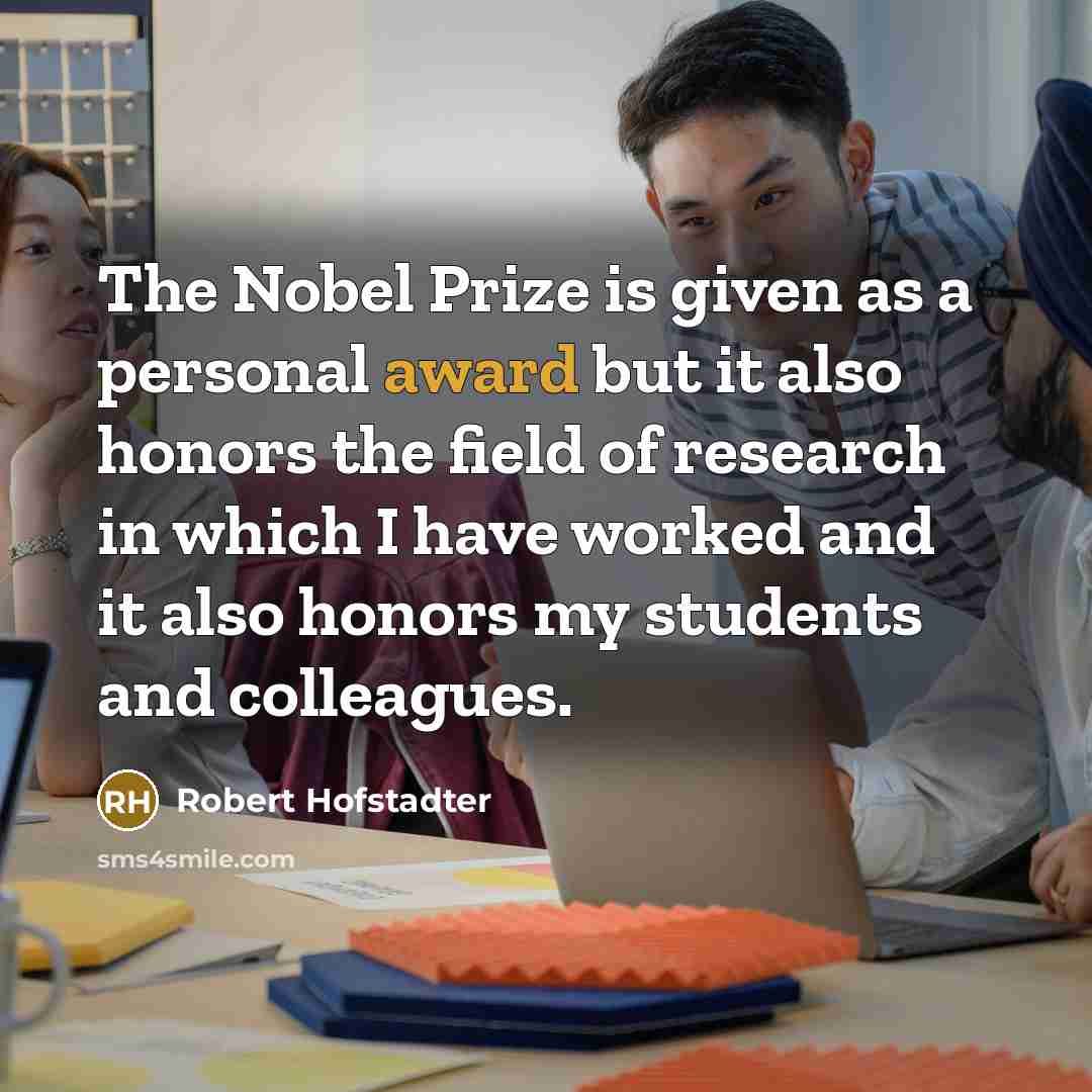 “The Nobel Prize is given as a personal award but…” quote by Robert Hofstadter
