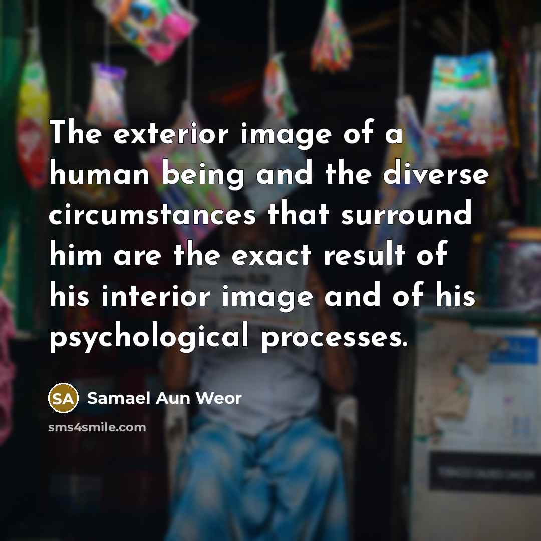 “The exterior image of a human being and the diverse…” quote by Samael Aun Weor