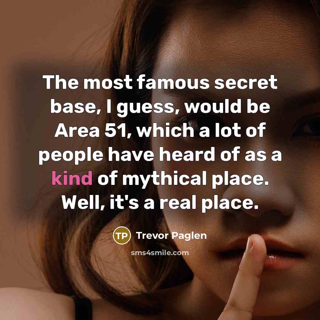 “The most famous secret base, I guess, would be Area…” quote by Trevor Paglen