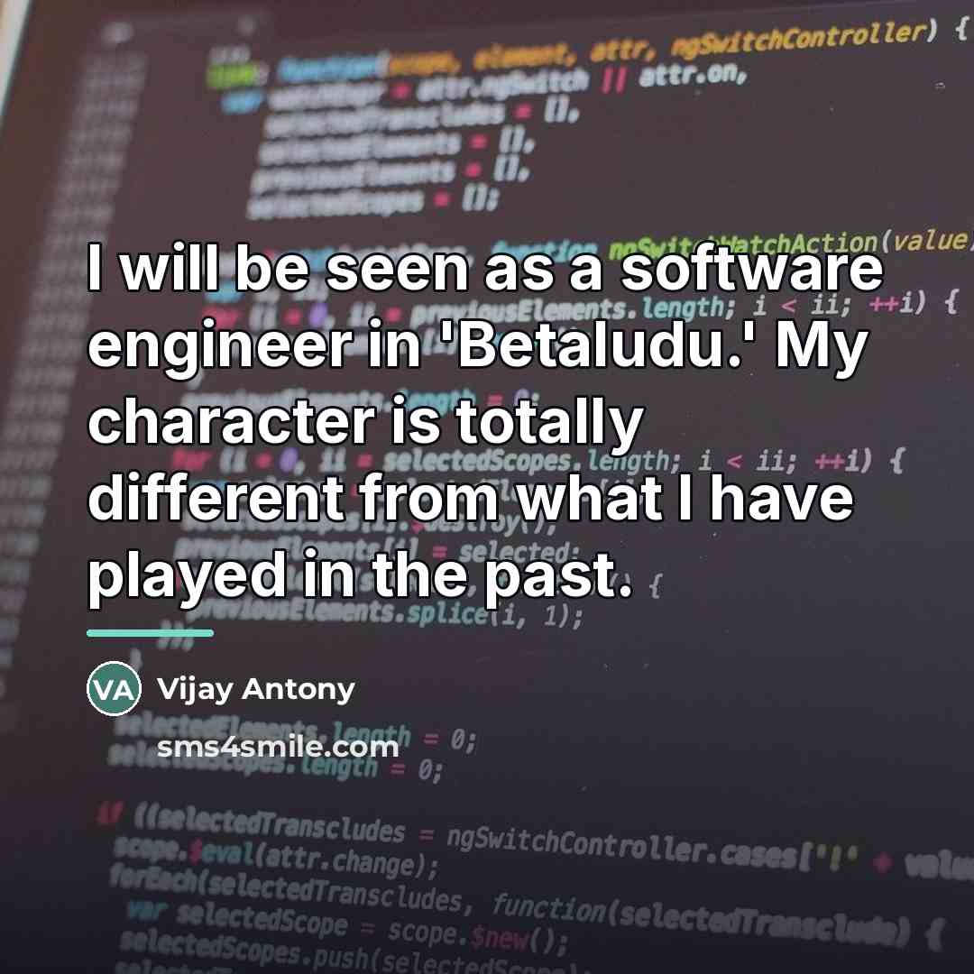 “I will be seen as a software engineer in 'Betaludu.'…” quote by Vijay Antony