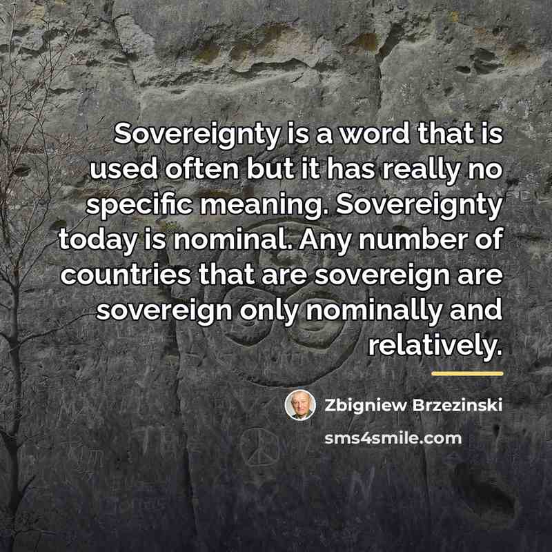 “Sovereignty is a word that is used often but it…” quote by Zbigniew Brzezinski