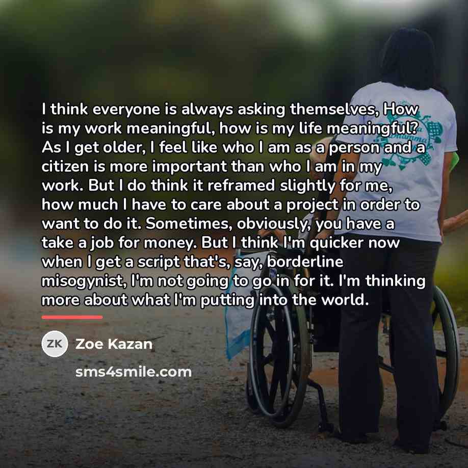 “I think everyone is always asking themselves, How is my…” quote by Zoe Kazan