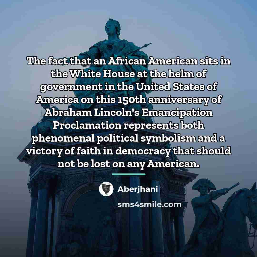 “The fact that an African American sits in the White…” quote by Aberjhani