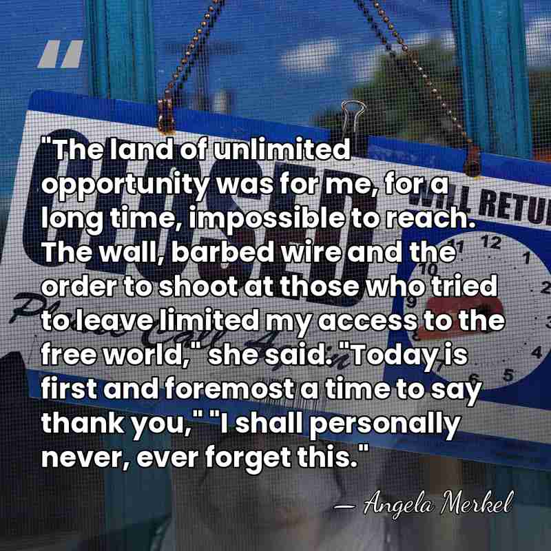 "The land of unlimited opportunity was for me, for a long time,&hellip; - Angela Merkel