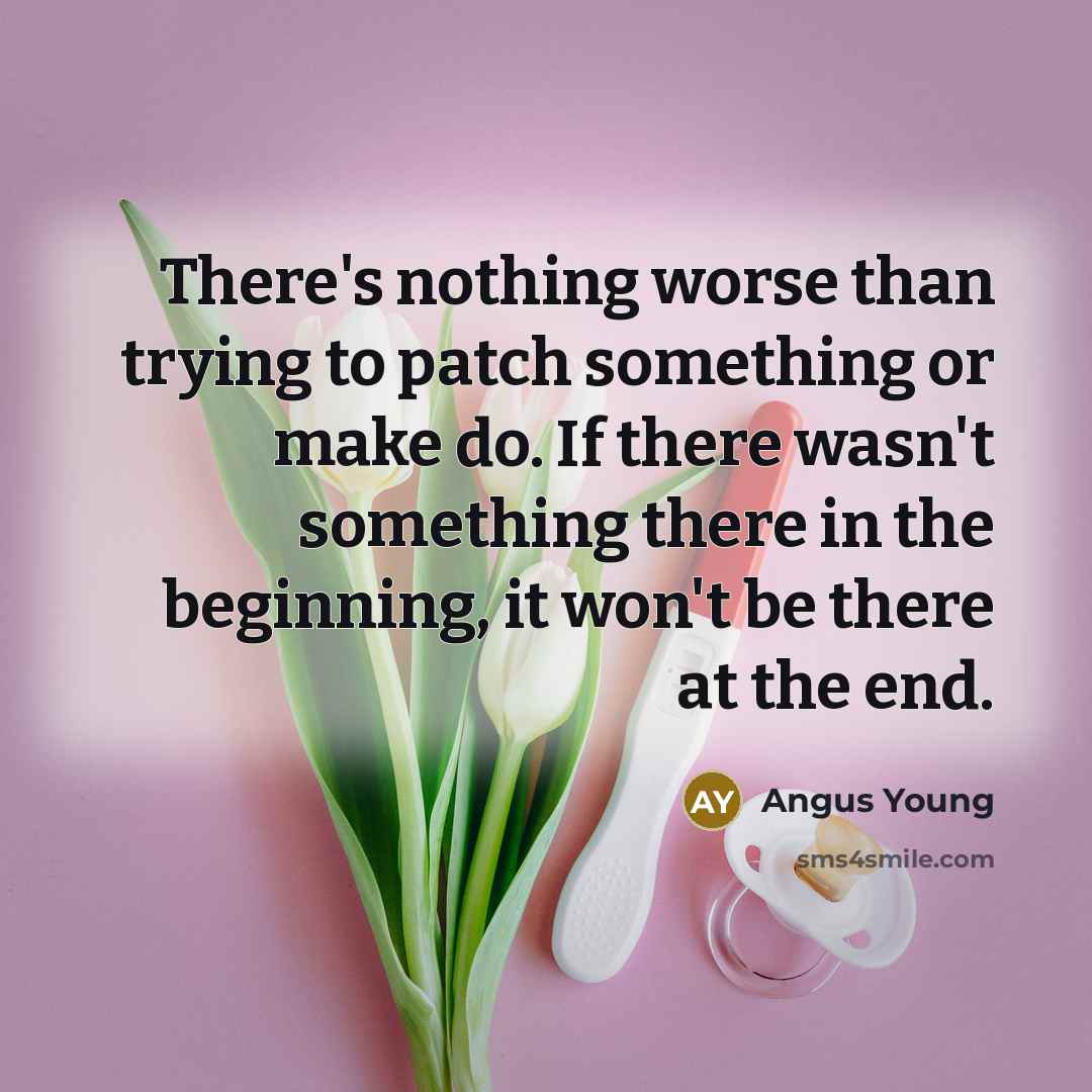 “There's nothing worse than trying to patch something or make…” quote by Angus Young