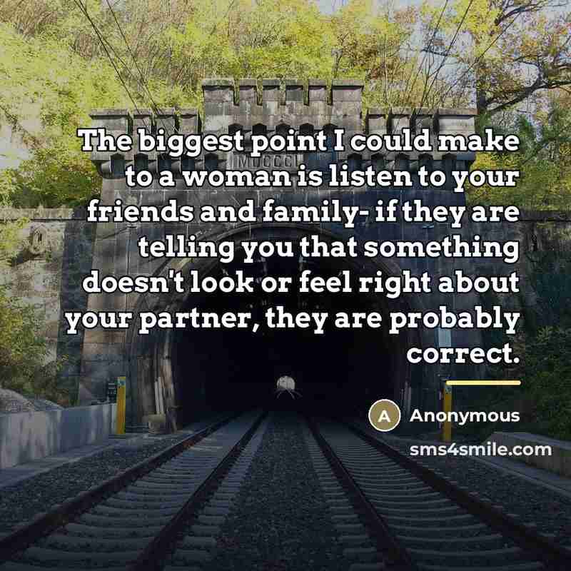 “The biggest point I could make to a woman is…” quote by Anonymous